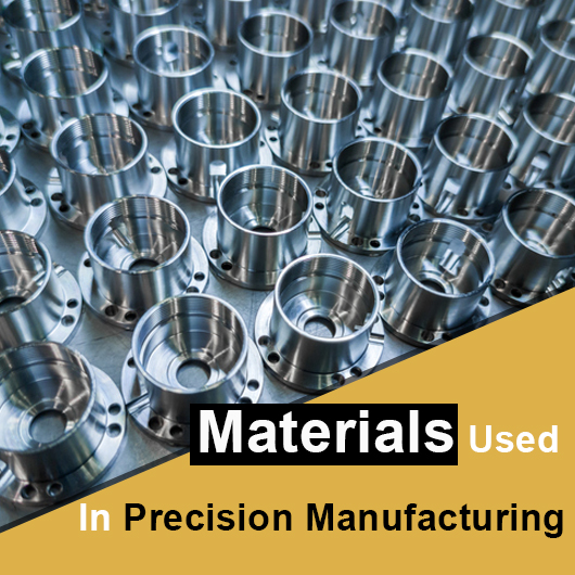 Comprehensive Guide to Materials Used in Precision Manufacturing